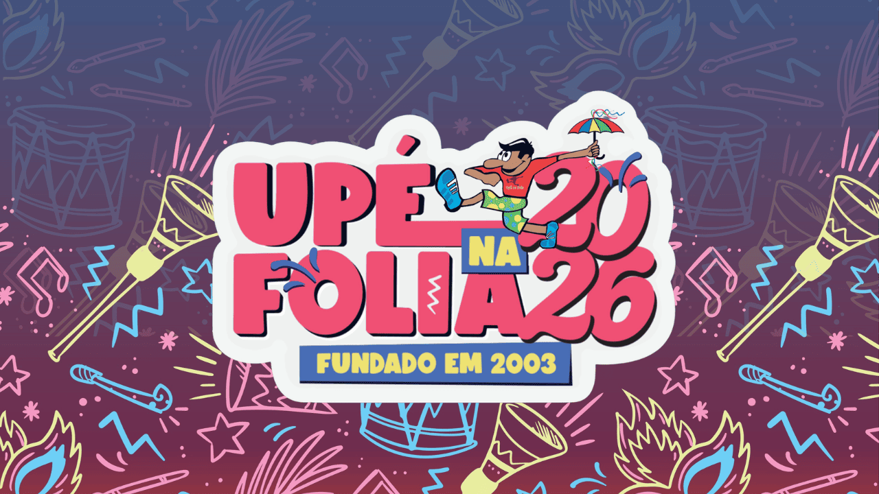 UPÉ na Folia 2026 - Fundado em 2003