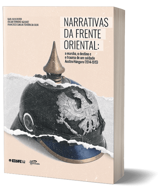 Capa do livro Narrativas da Frente Oriental: A Marcha, o Destino e o Trauma de um Soldado Austro-Húngaro (1914-1915)