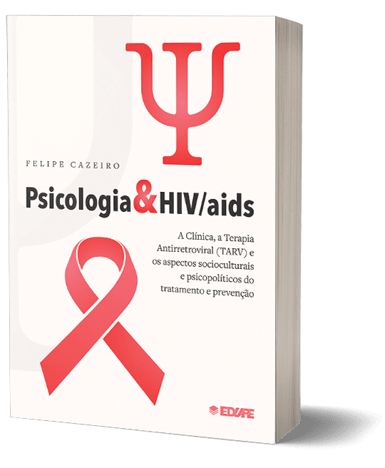 Capa do livro Psicologia & HIV/aids: A Clínica, a Terapia Antirretroviral (TARV) e os aspectos socioculturais e psicopolíticos do tratamento e prevenção