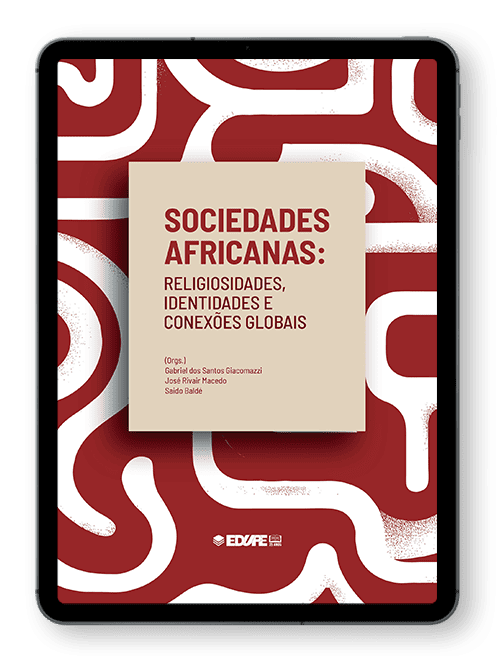 Capa do ebook Sociedades Africanas: religiosidades, identidades e conexões globais. Organização: Gabriel dos Santos Giacomazzi, José Rivair Macedo e Saido Baldé