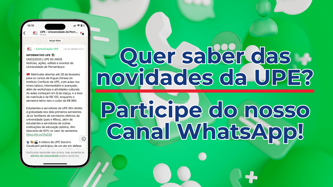 Quer saber das novidades da UPE? Participe do nosso Canal WhatsApp!