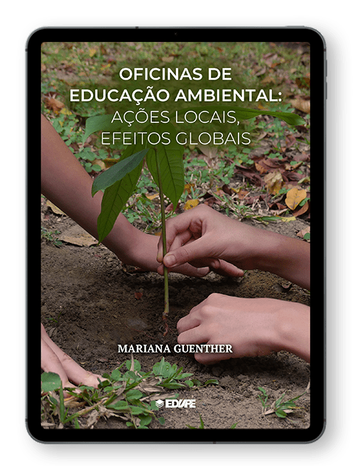 Capa do ebook Oficinas de educação ambiental: ações locais, efeitos globais (e-book). Autora: Mariana Guenther