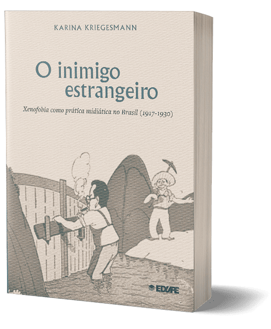 Capa do livro O inimigo estrangeiro: xenofobia como prática midiática no Brasil (1917-1930)