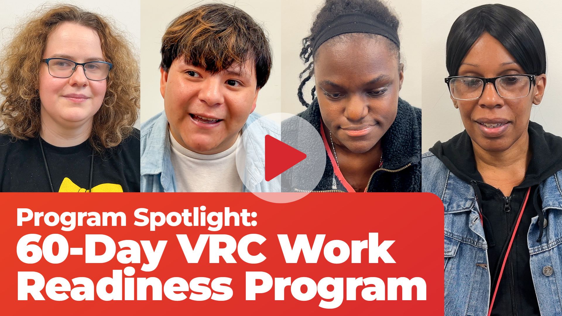 Video thumbnail: Program Spotlight: 60-Day VRC Work Readiness Program. Tap or click to watch this video on YouTube.