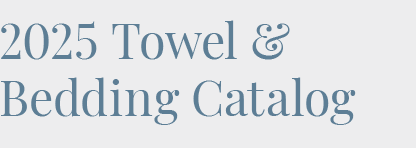 2025 Towel & Bedding Catalog