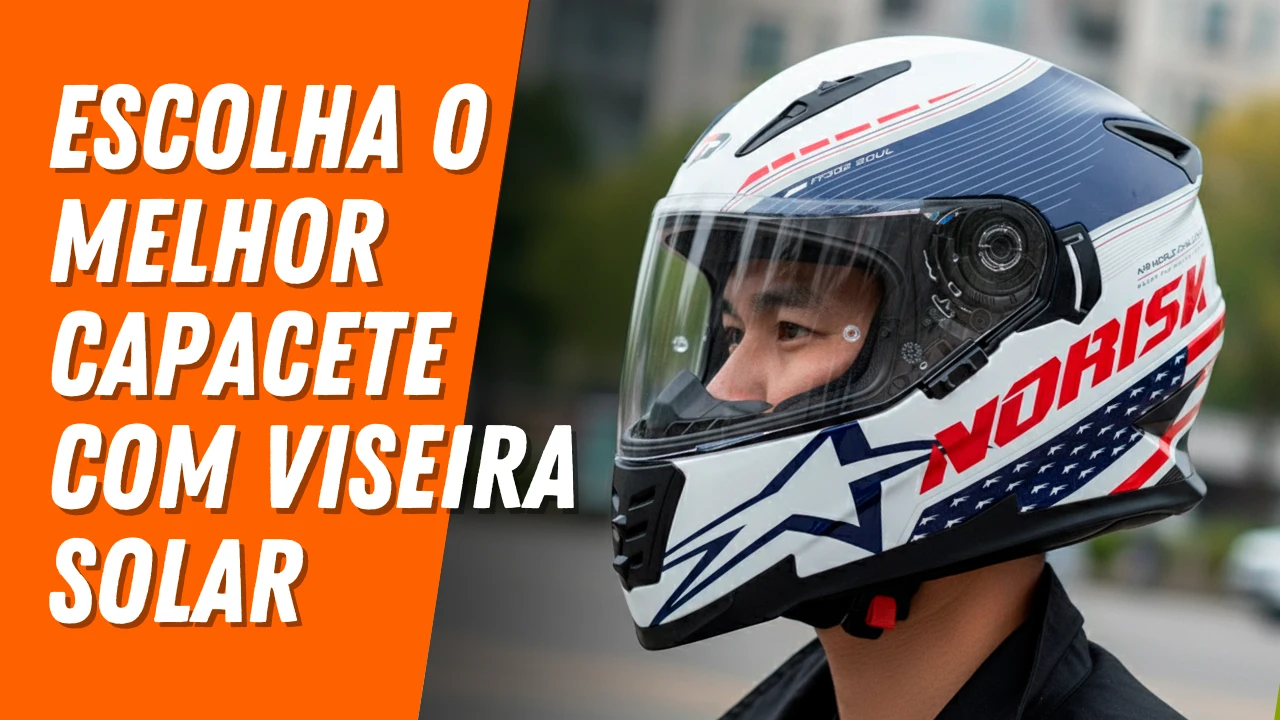 Escolha o melhor capacete com viseira solar