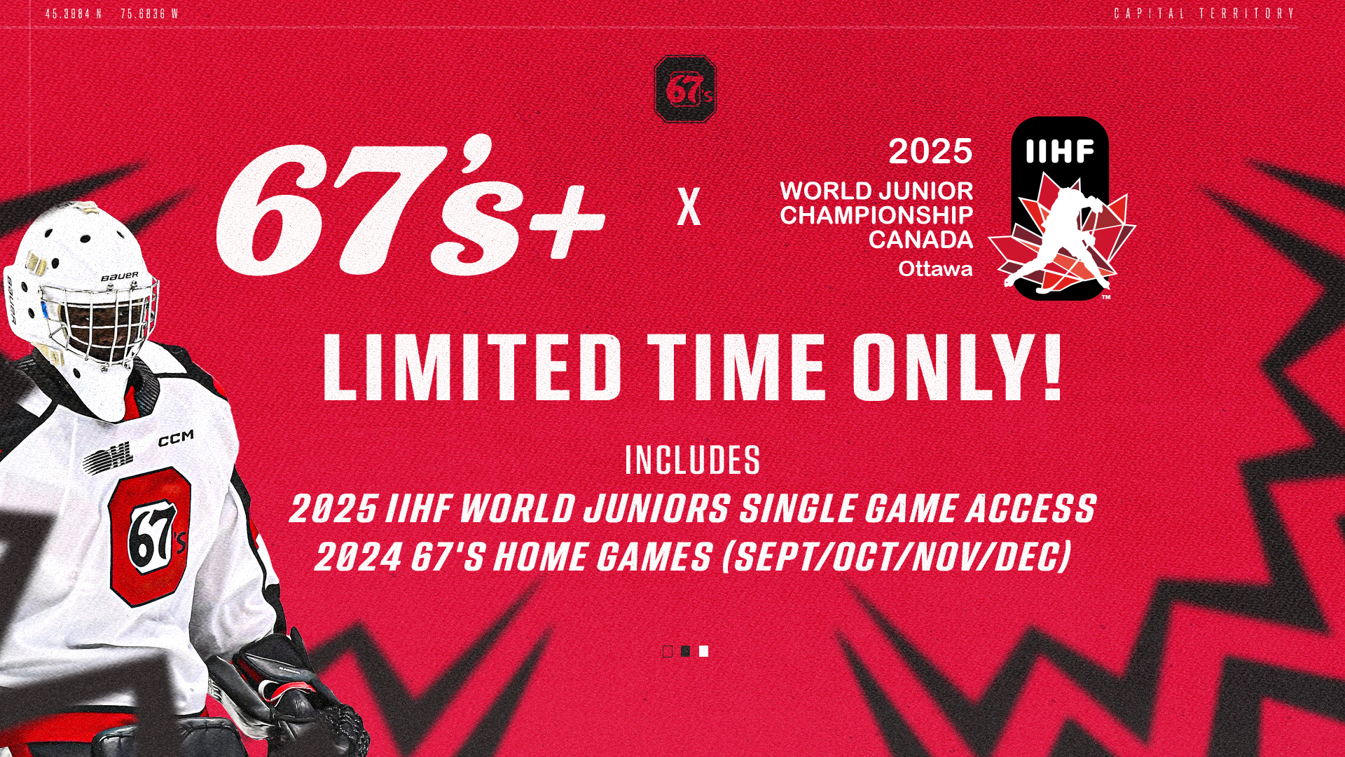 67's+ PACKAGE + 2025 IIHF WJC ACCESS