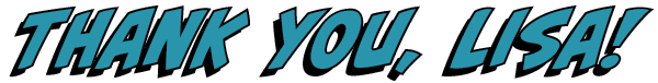 Thank you, Lisa!