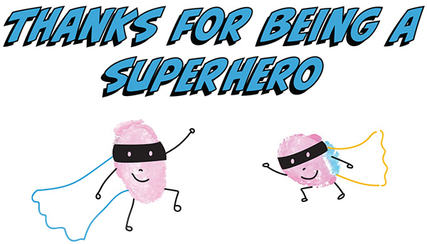 Thanks for being a superhero!
