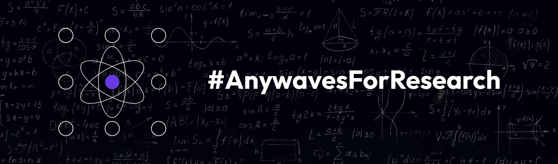 Anywaves for research