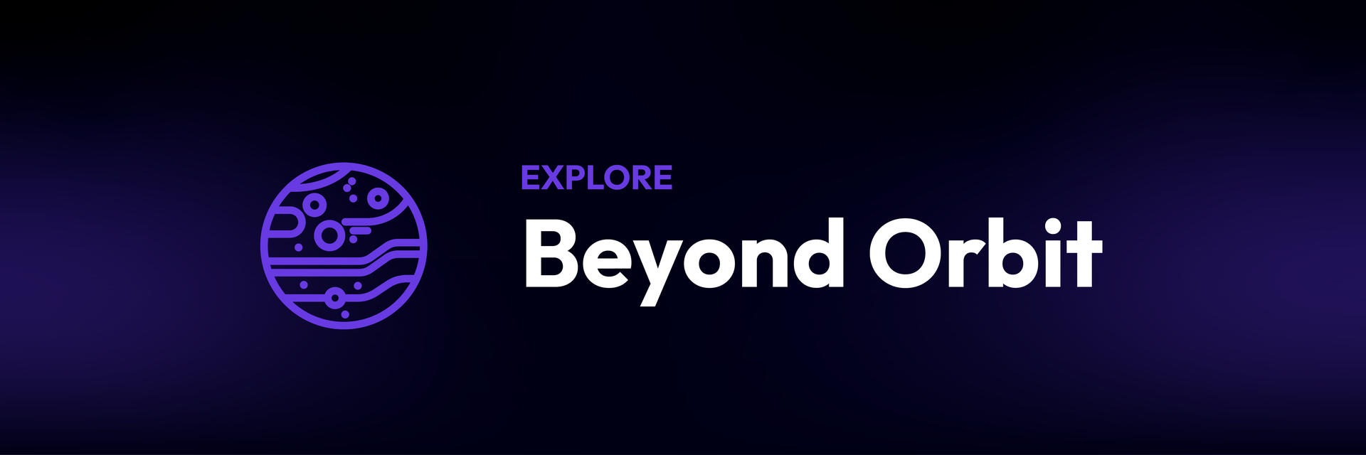 Beyond Orbit
