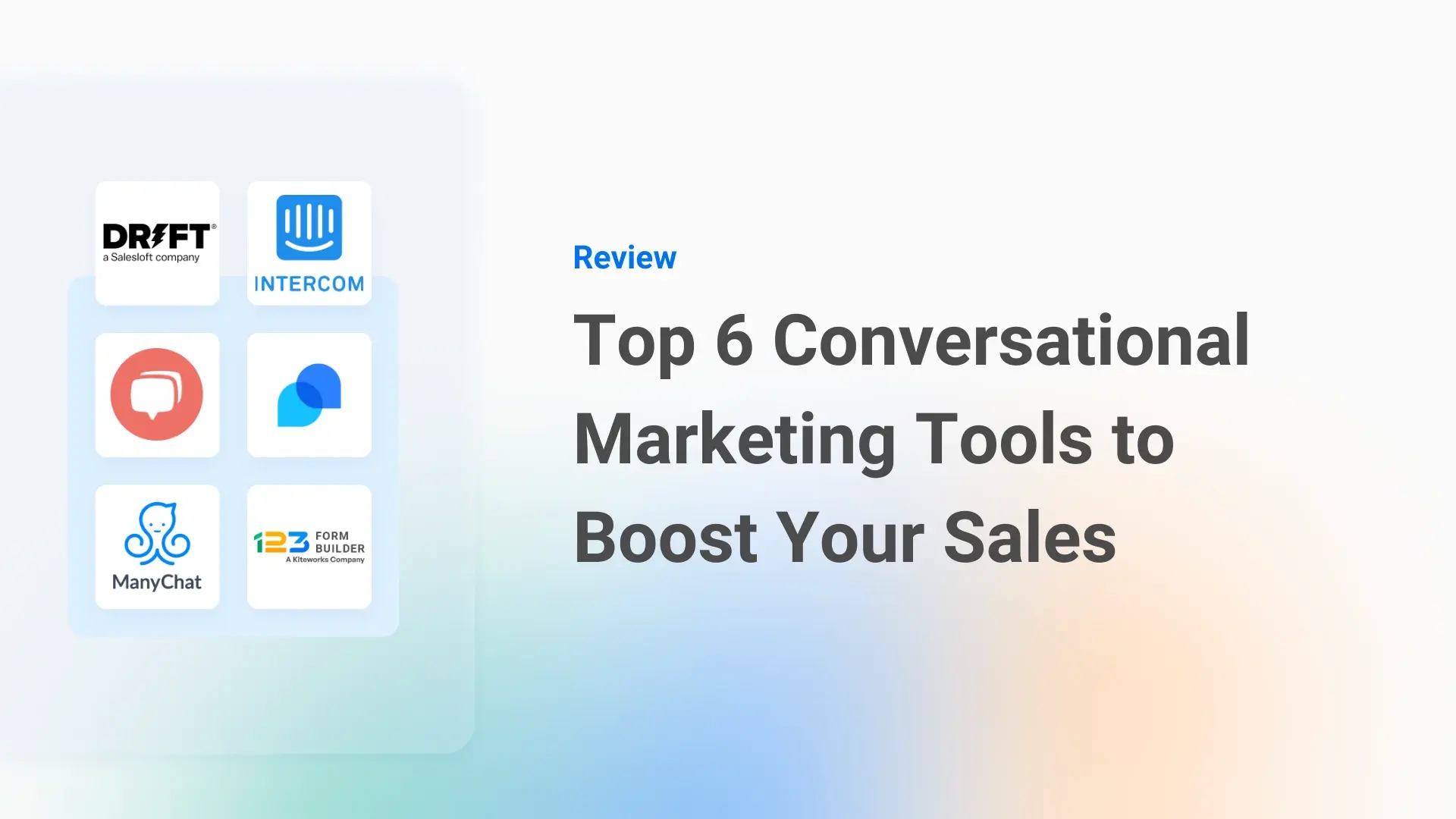 Top 6 Conversational Marketing Tools to Boost Your Sales