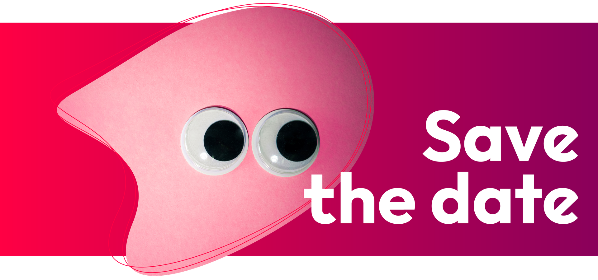 Rosa Form mit Wackelaugen. Daneben steht: „Save the date“.