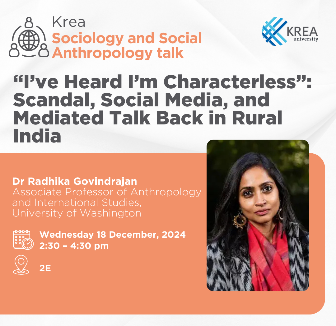 A Talk on “I’ve Heard I’m Characterless”: Scandal, Social Media, and Mediated Talk Back in Rural India by Dr Radhika Govindarajan on Wednesday, 18 December 2024 at 2:30- 4:30 PM