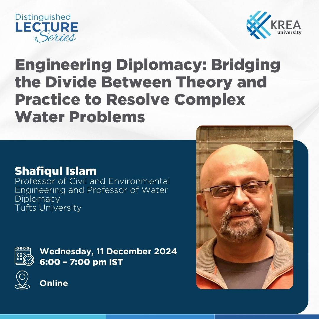 Engineering Diplomacy: Bridging the Divide Between Theory and Practice to Resolve Complex Water Problems - A Talk by Shafiqul Islam