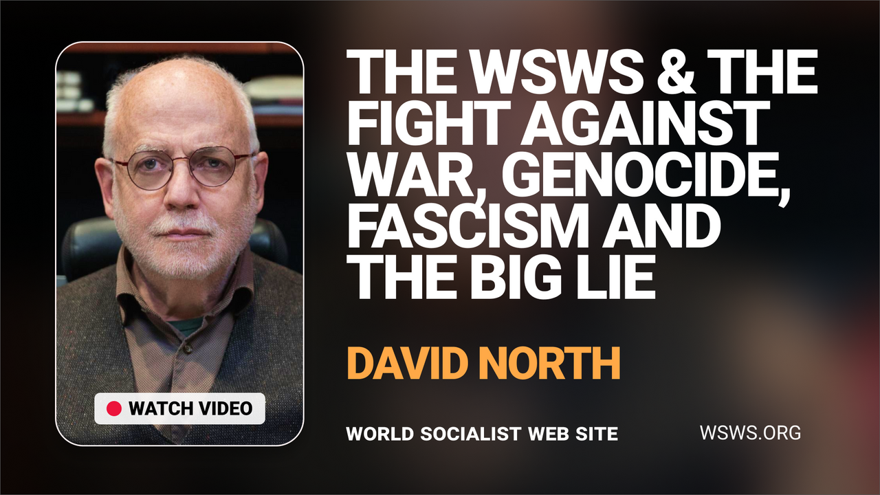 The WSWS & the fight against war, genocide, fascism and the Big Lie