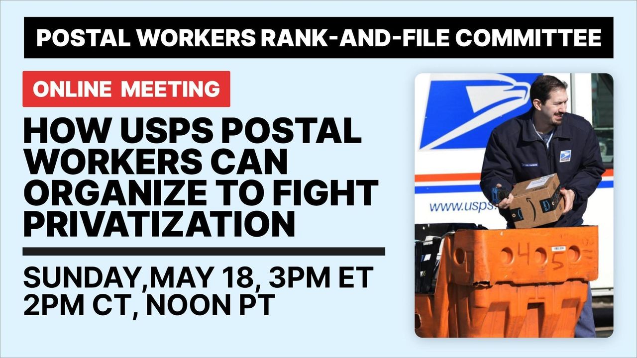 Online Meeting: How USPS Postal Workers Can Organize to Fight Privatization