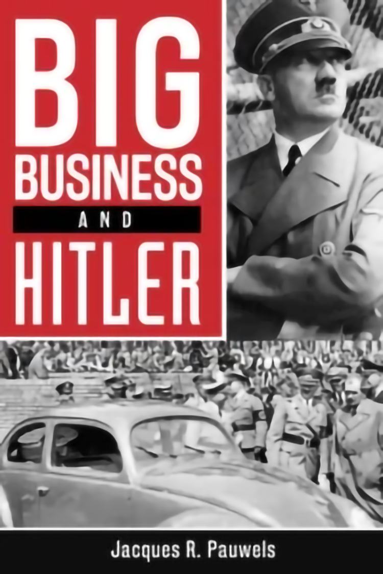 Big Business and Hitler, Jacques R. Pauweis