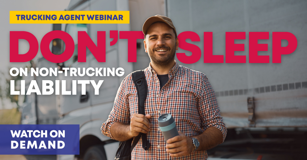 Truck owner operator standing in front of truck with text: Trucking Agent Webinar - Don't Sleep on Non-Trucking Liability. Watch On Demand