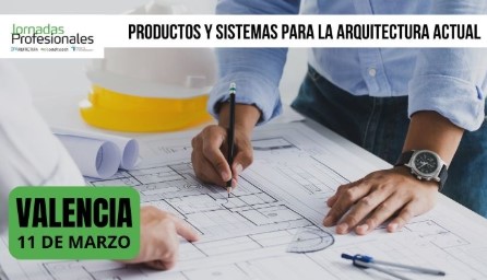 Jornada Valencia:  Productos y Sistemas para la Arquitectura Actual