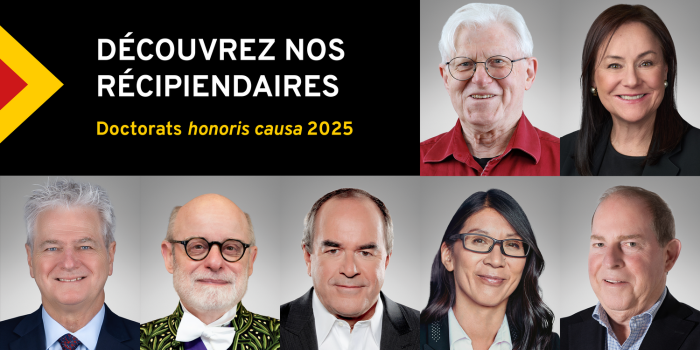 En 2025, les récipiendaires d'un doctorat honoris causa de l'Université Laval sont Jean Claude Bernheim, Suzanne Côté, Denis Hains, Philippe Hoffmann, Jean-François Lépine, Joanne Liu et Jacques Tanguay
