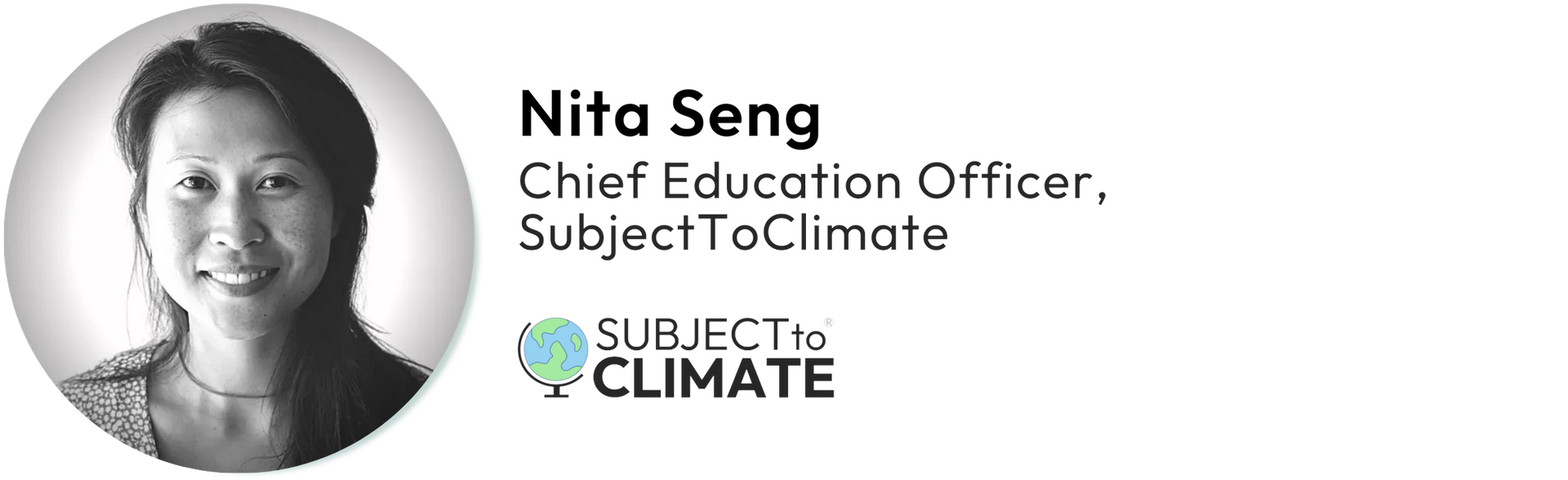 Written by, Nita Seng Chief Education Officer, SubjectToClimate