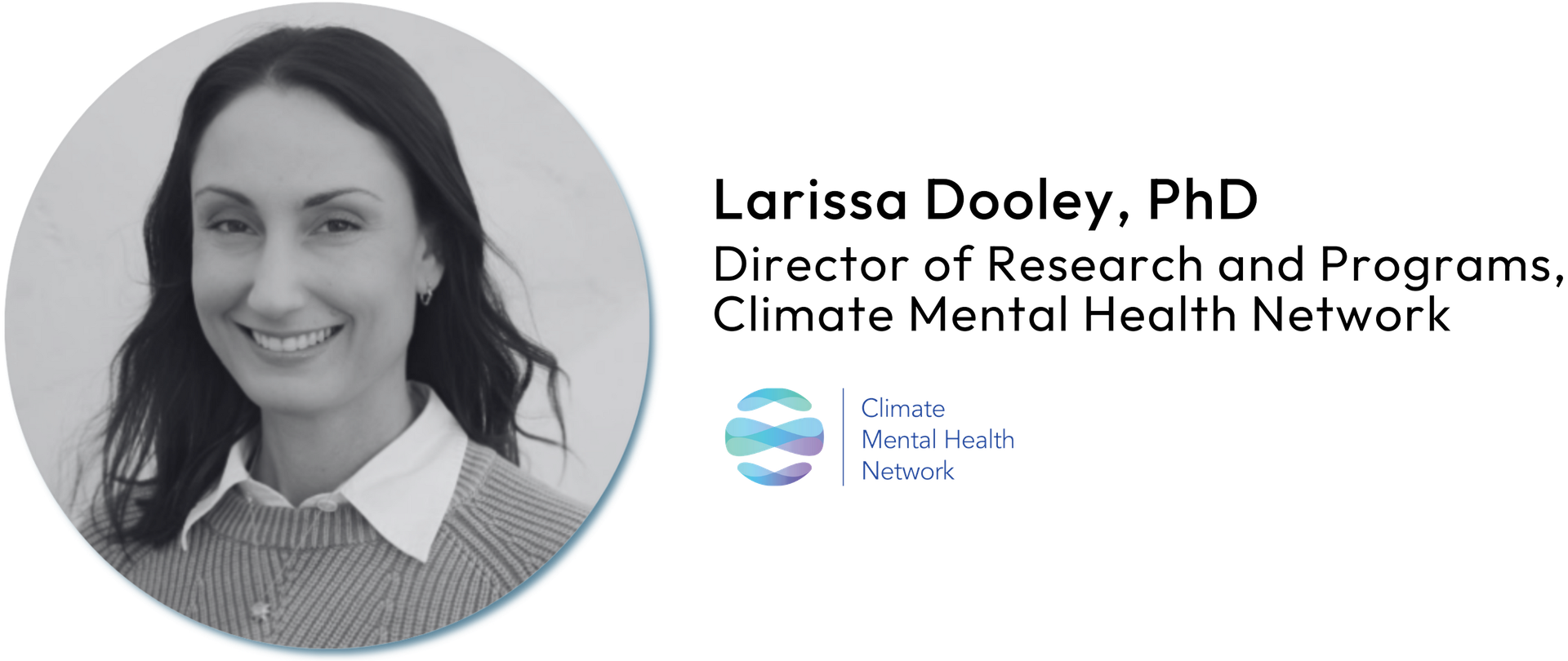 Larissa Dooley, PhD Director of Research and Programs, Climate Mental Health Network