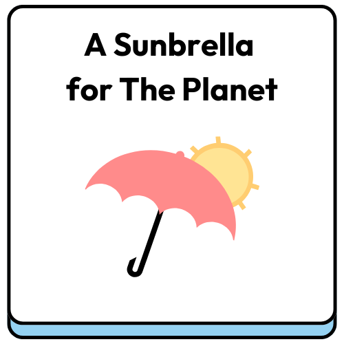Resource Title Card: A Sunbrella for the Planet and Will it Melt?