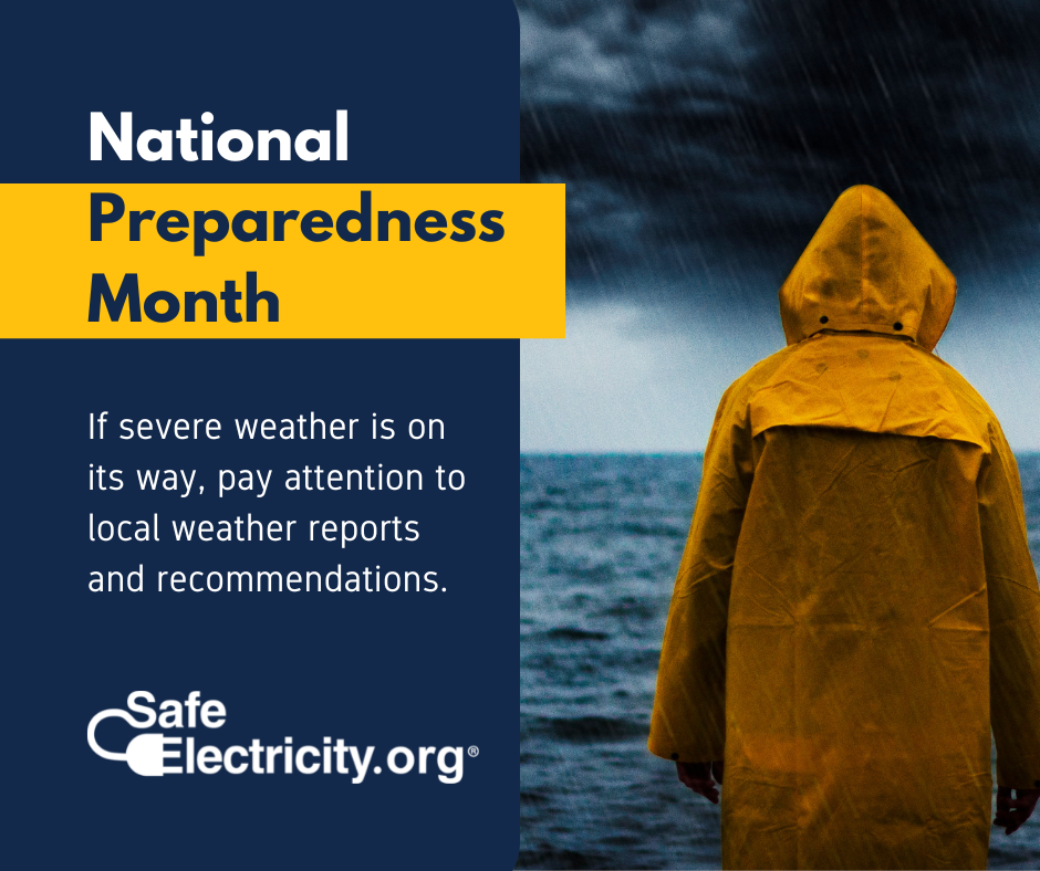 Photo of a person in a raincoat with their back turned and a stormy sea is in the background. The title reads: National Preparedness Month. The accompanying text reads: If severe weather is on its way, pay attention to local weather reports and recommendations.