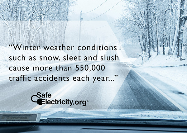 Winter weather conditions such as snow, sleet and slush cause more than 550,000 traffic accidents each year...; safeelectric.org - click for website