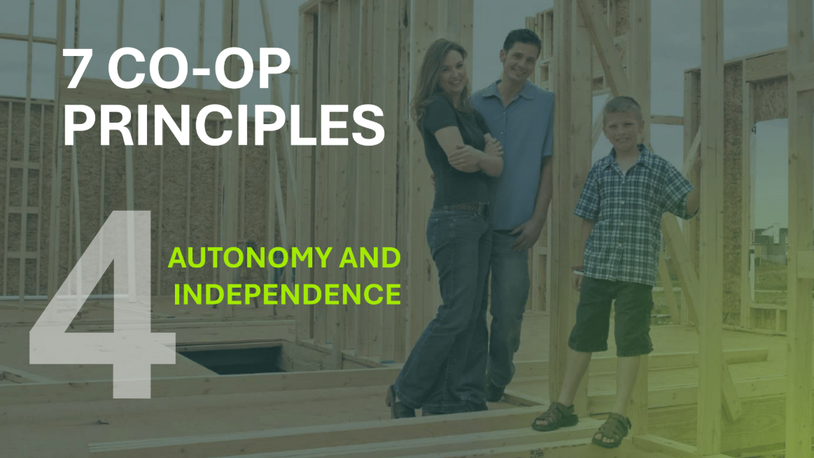 Decorative illustration of a young family standing in the framing of a new house. The title reads: “7 Co-op Principles; Autonomy and Independence”