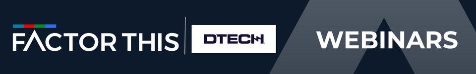 Factor This | DTECH – Webinars