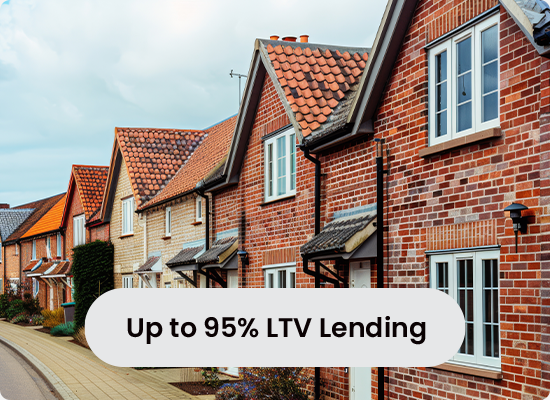 Up to 95% LTV Lending