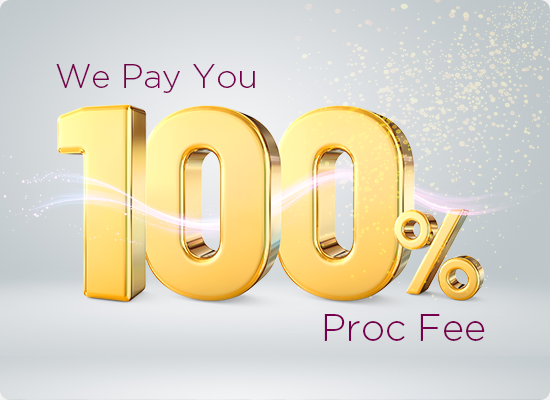 We Pay You 100% Proc Fee