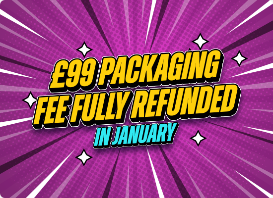 £99 Packaging Fee Fully Refunded in January