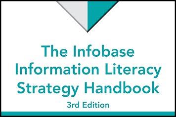The Infobase Information Literacy Strategy Handbook