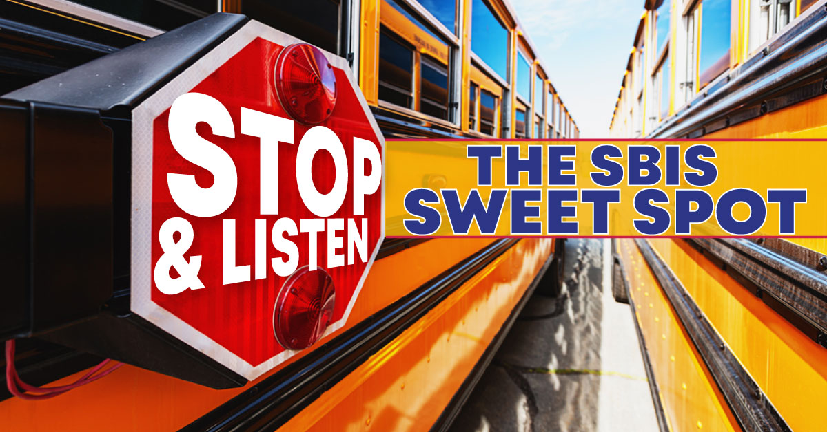 Photo of two school buses parked showing stop sign with text: Stop & Listen: The SBIS Sweet Spot