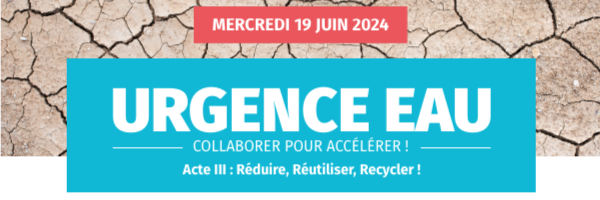 URGENCE EAU ACTE III : RÉDUIRE, RÉUTILISER, RECYCLER
