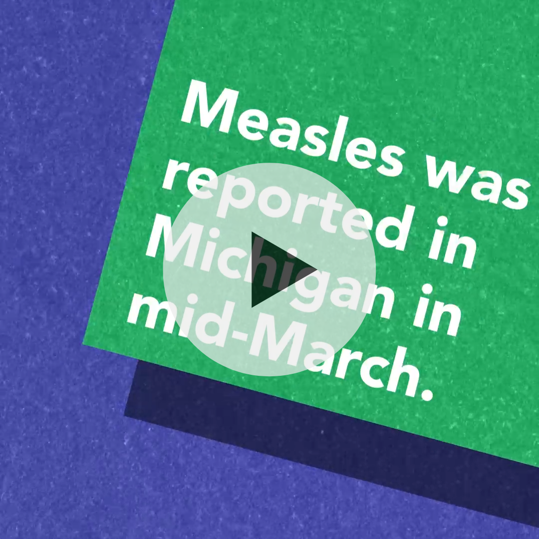 Measles was reported in Michigan in mid-March