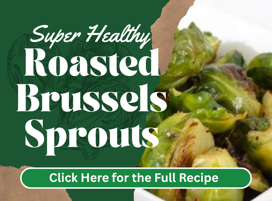 Super Healthy Roasted Brussels Sprouts Click Here for the Full Recipe