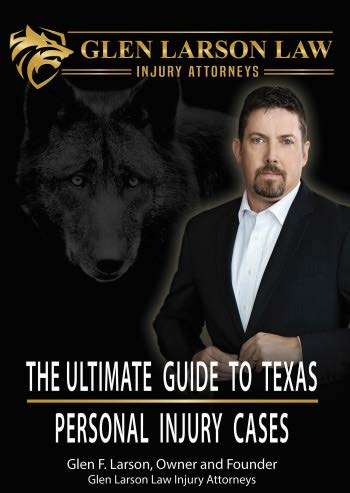 Glen Larson Book The Ultimate Guide to Texas Personal Injury Cases