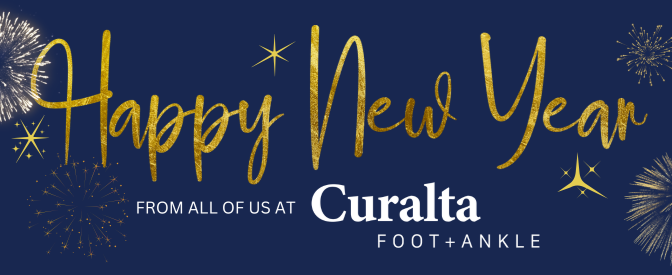 Happy New Year from all of us at Curalta Foot + Ankle