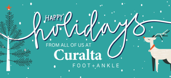 Happy Holidays from all of us at Curalta Foot + Ankle