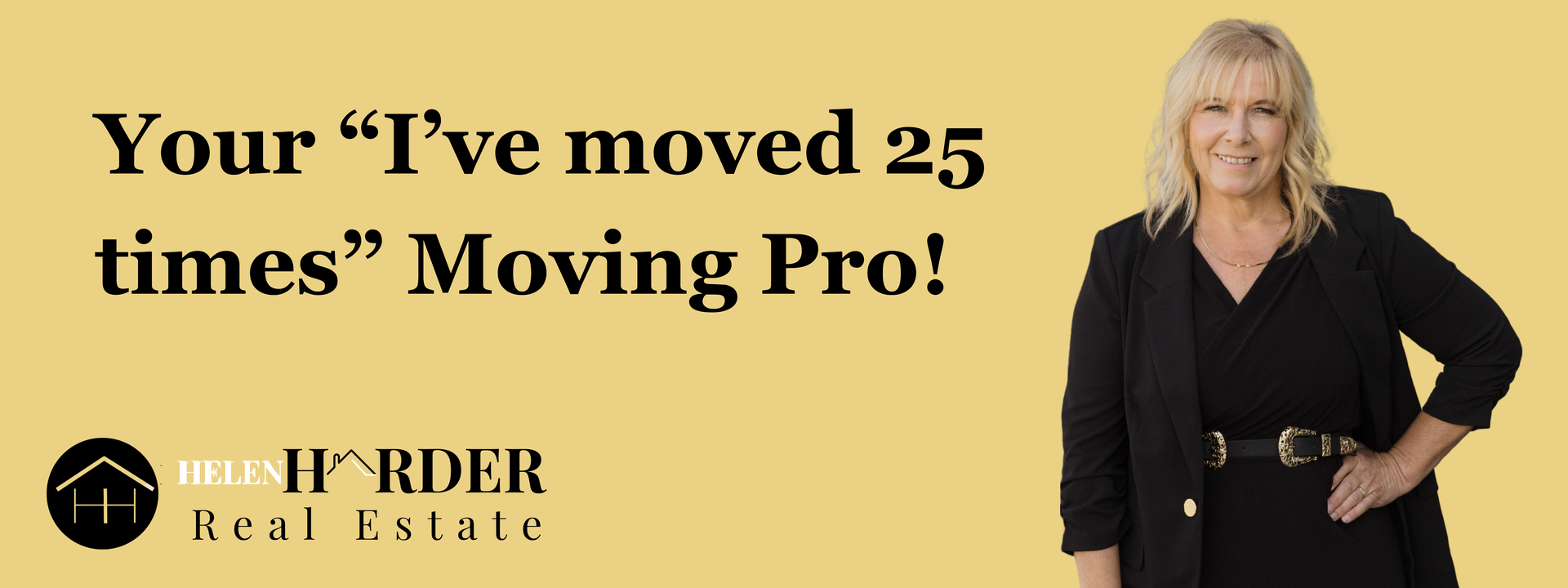 Grande Prairie Realtor Helen Harder with the words "You "I've moved 25 times" Moving Pro!"