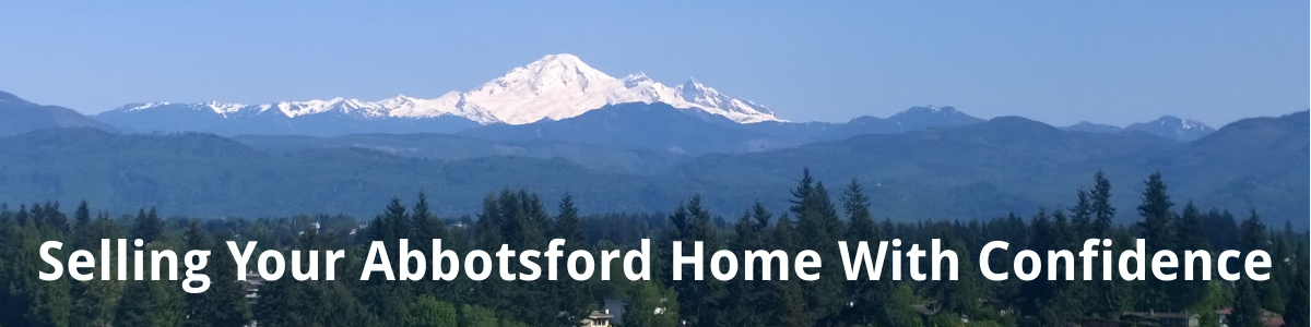 Selling Your Abbotsford Home With Confidence Selling Your Abbotsford Home With Confidence
