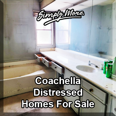 Coachella Distressed Homes For Sale