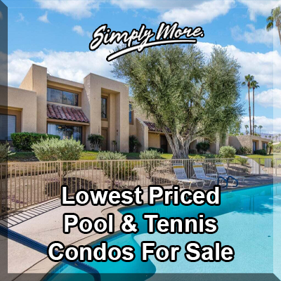 Palm Desert Lowest Priced Pool & Tennis Condos For Sale