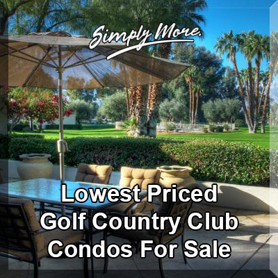 Rancho Mirage Lowest Priced Country Club Golf Condos & Townhomes For Sale
