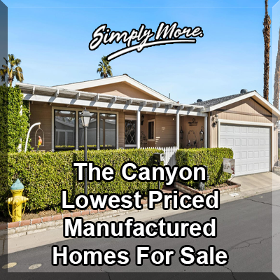 The Canyon Cathedral Canyon 55+ Retirement Community Manufactured Homes For Sale