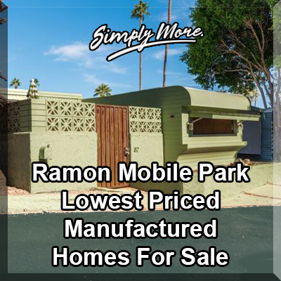 Palm Springs Ramon Mobile Park 55+ Retirement Community Manufactured Homes For Sale